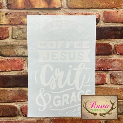 Screen Print Transfer - I run on coffee, jesus, grit and grace