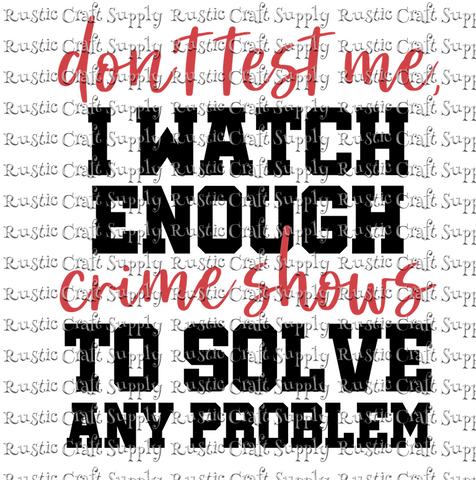 RCS Transfer 423 - I watch Crime Shows to solve any problem